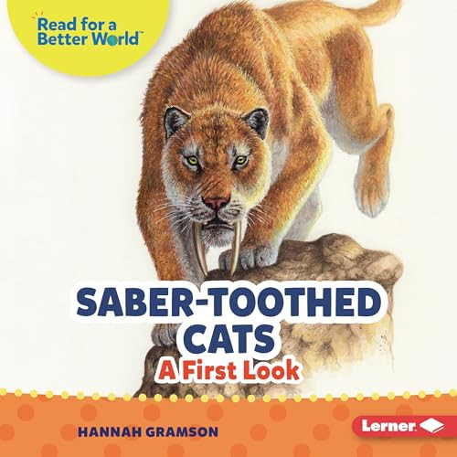 Saber-Toothed Cats (A First Look) by Hannah Gramson, 9798765669068