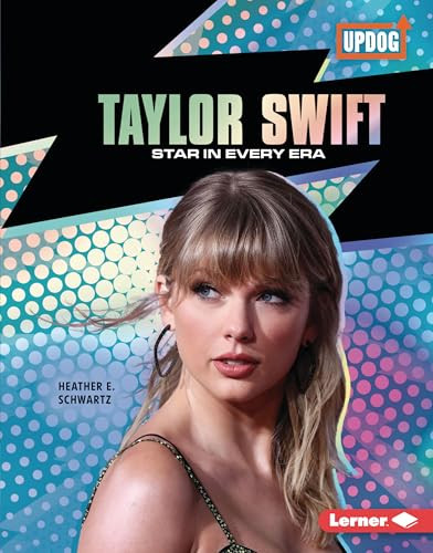 Taylor Swift (Star in Every Era) by Heather E. Schwartz, 9798765669211