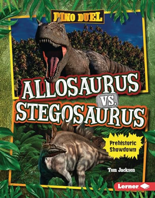 Allosaurus vs. Stegosaurus (Prehistoric Showdown) by Tom Jackson, 9798765669228