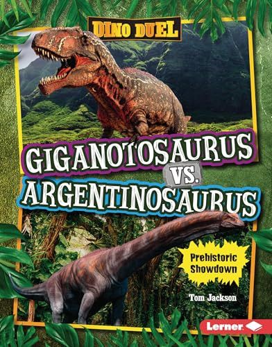 Giganotosaurus vs. Argentinosaurus (Prehistoric Showdown) by Tom Jackson, 9798765669235