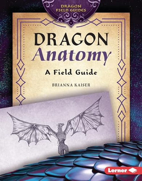Dragon Anatomy (A Field Guide) by Brianna Kaiser, 9798765669280