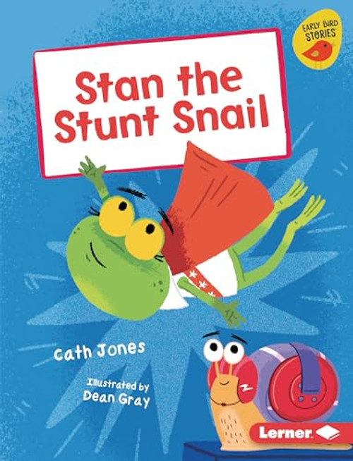 Stan the Stunt Snail by Cath Jones, Dean Gray, 9798765670224