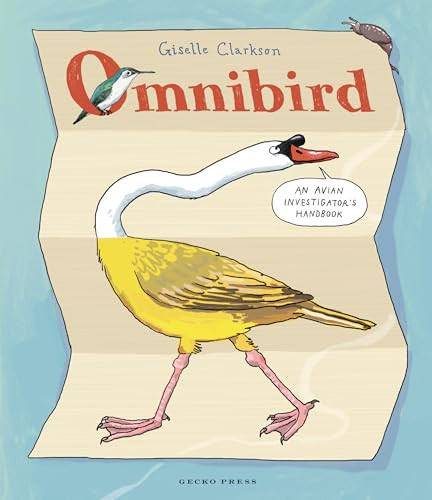 Omnibird (An Avian Investigator's Handbook) by Giselle Clarkson, Giselle Clarkson, 9798765670514