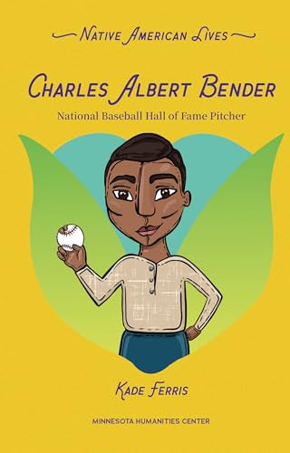 Charles Albert Bender (National Baseball Hall of Fame Pitcher) by Kade Ferris, Tashia Hart, 9798765671795