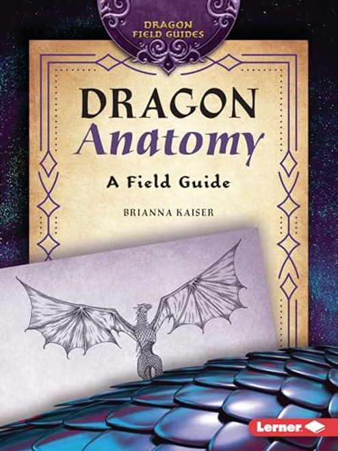 Dragon Anatomy (A Field Guide) - 9798765683958 by Brianna Kaiser, 9798765683958