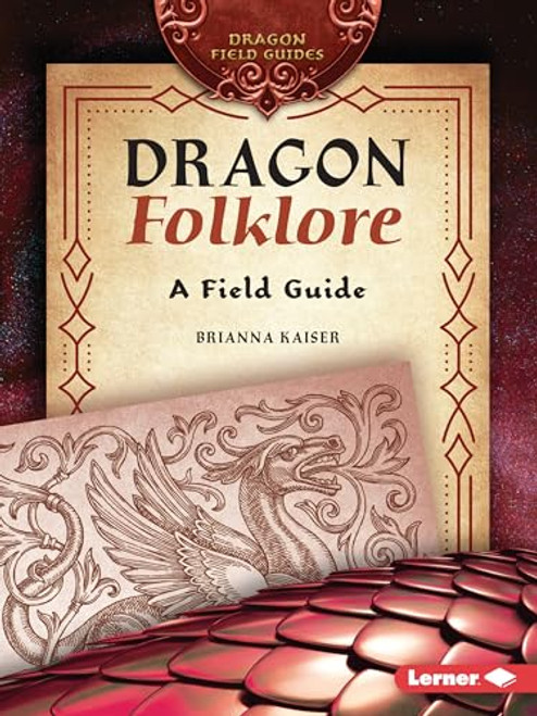 Dragon Folklore (A Field Guide) - 9798765683972 by Brianna Kaiser, 9798765683972