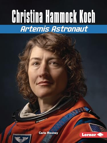 Christina Hammock Koch (Artemis Astronaut) - 9798765684115 by Carla Mooney, 9798765684115