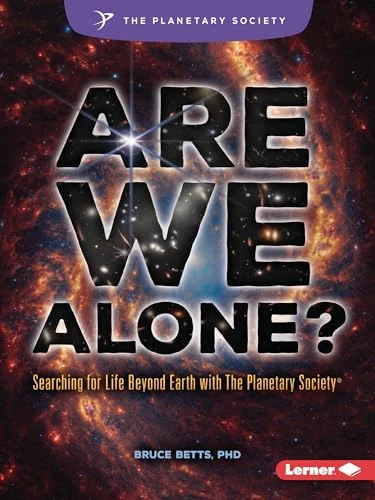 Are We Alone? (Searching for Life Beyond Earth with The Planetary Society ®) - 9798765684672 by Bruce Betts, PhD, 9798765684672