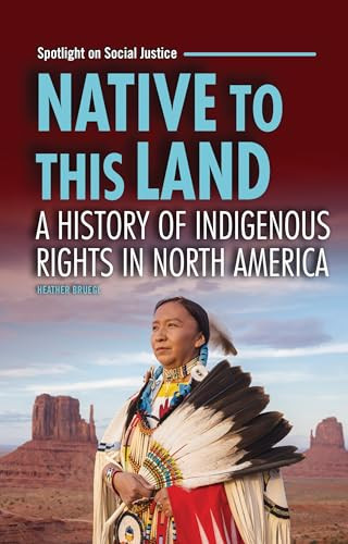 Native to This Land (A History of Indigenous Rights in North America) - 9798765684924 by Heather Bruegl, 9798765684924