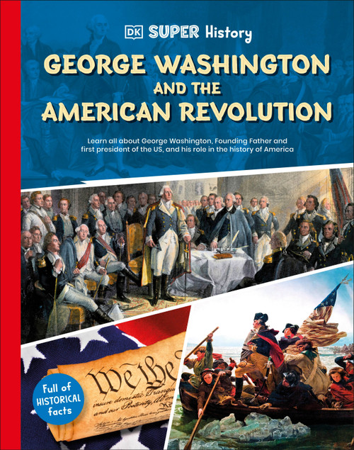 DK Super History George Washington and the American Revolution - 9798217125586 by DK, 9798217125586