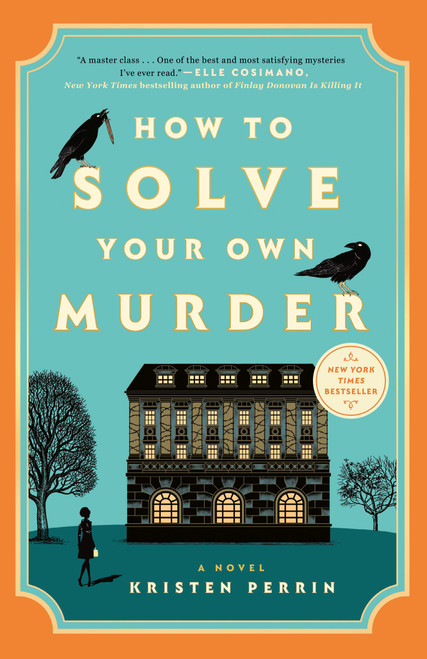 How to Solve Your Own Murder (A Novel) - 9780593474020 by Kristen Perrin, 9780593474020