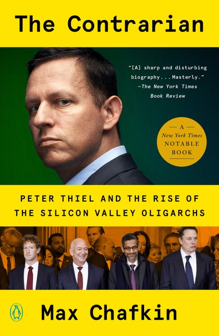 The Contrarian (Peter Thiel and the Rise of the Silicon Valley Oligarchs) by Max Chafkin, 9781984878557