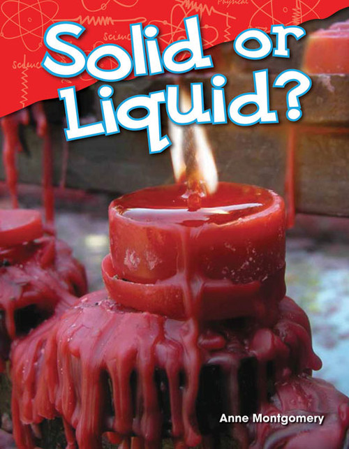 Solid or Liquid? by Anne Montgomery, 9781480745278