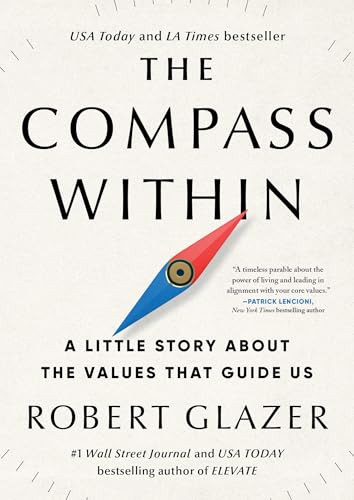 The Compass Within (A Little Story About the Values That Guide Us) by Robert Glazer, 9781464245190