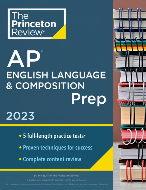 Princeton Review AP English Language & Composition Prep, 2023 (5 Practice Tests + Complete Content Review + Strategies & Techniques) by The Princeton Review, 9780593450765