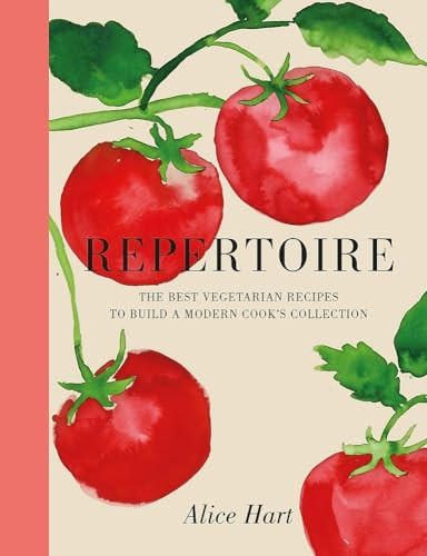Repertoire (A Modern Guide to the Best Vegetarian Recipes) by Alice Hart, 9781804530764