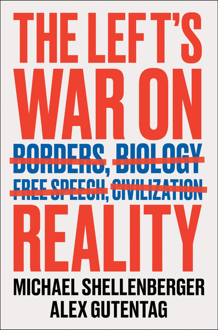 The Left's War on Reality by Michael Shellenberger, Alex Gutentag, 9780063421578