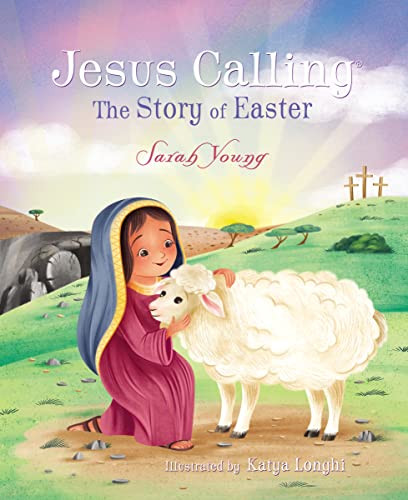 Jesus Calling: The Story of Easter (board book) by Sarah Young, Katya Longhi, 9781400210343
