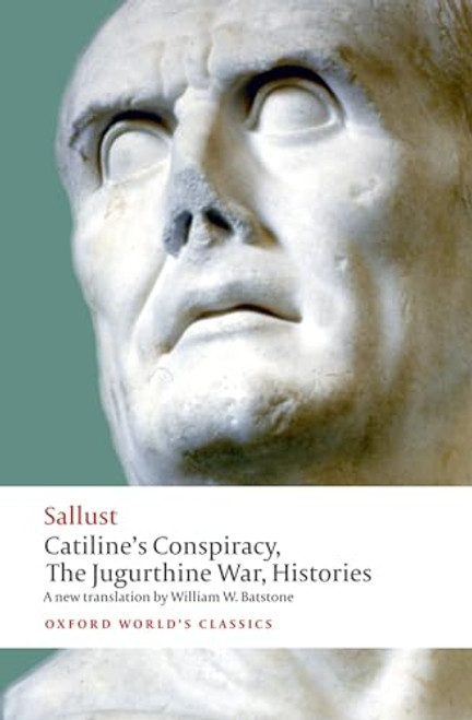 Catiline's Conspiracy, The Jugurthine War, Histories by Sallust, William W. Batstone, 9780192823458