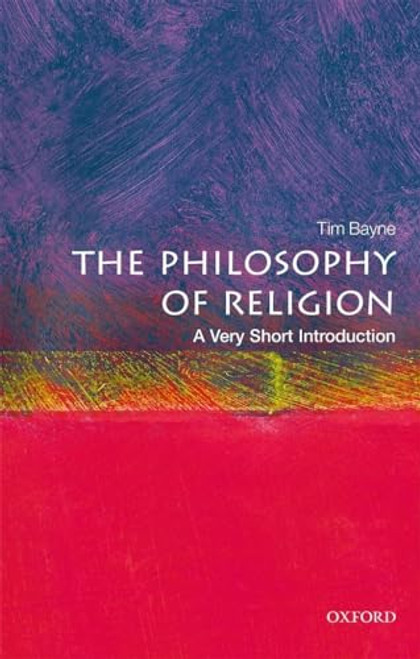 Philosophy of Religion (A Very Short Introduction) by Tim Bayne, 9780198754961