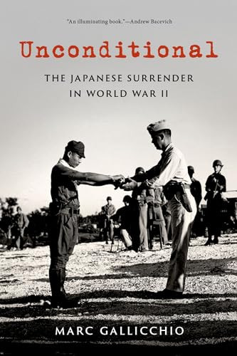 Unconditional (The Japanese Surrender in World War II) by Marc Gallicchio, 9780197621844