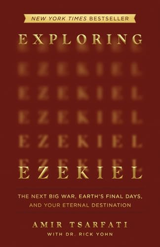 Exploring Ezekiel (The Next Big War, Earth's Final Days, and Your Eternal Destination) by Amir Tsarfati, Rick Yohn, 9780736990639