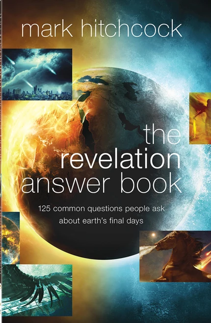 The Revelation Answer Book (125 Common Questions People Ask About Earth's Final Days) by Mark Hitchcock, 9780736991742