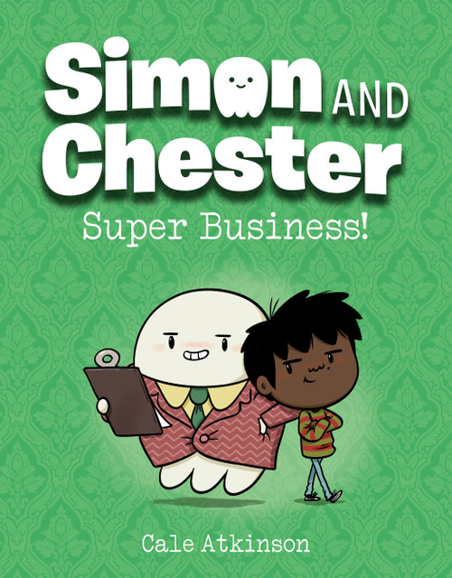Super Business! (Simon and Chester Book #6) - 9781774880098 by Cale Atkinson, 9781774880098