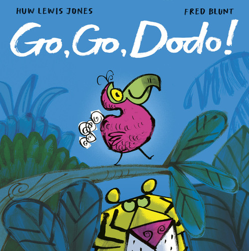 Go Go Dodo! by Huw Lewis Jones, Fred Blunt, 9781664300736