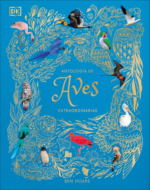 Antología de aves extraordinarias (An Anthology of Exquisite Birds) (Spanish Edition) by Ben Hoare, 9798217129768