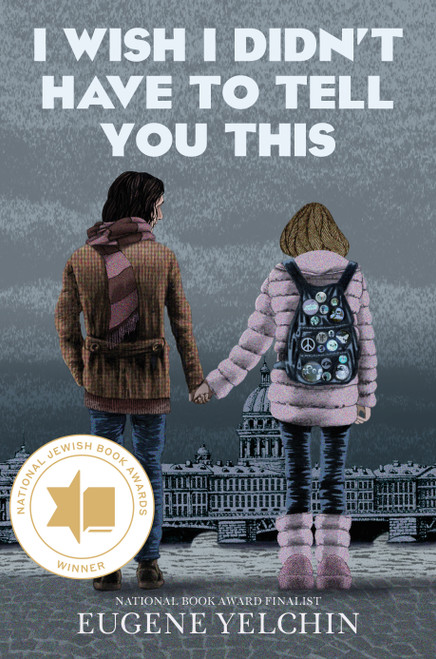 I Wish I Didn't Have to Tell You This: A Graphic Memoir by Eugene Yelchin, Eugene Yelchin, 9781536215533