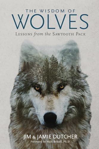 Wisdom of Wolves, The (Lessons From the Sawtooth Pack) by Jim Dutcher, 9781426218866