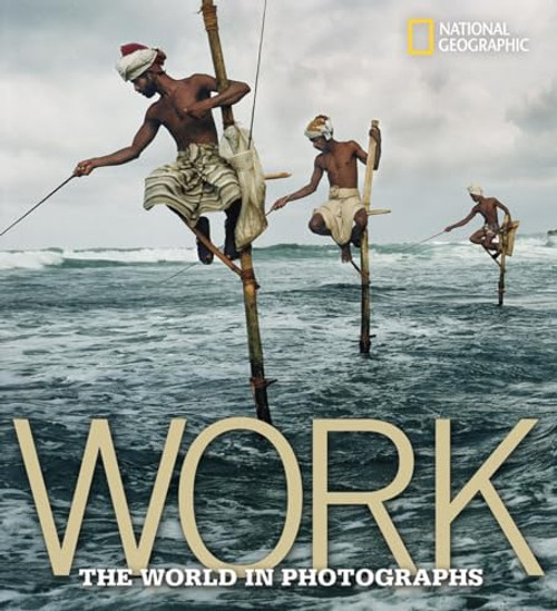 Work (The World in Photographs) by Ferdinand Protzman, 9781426203015