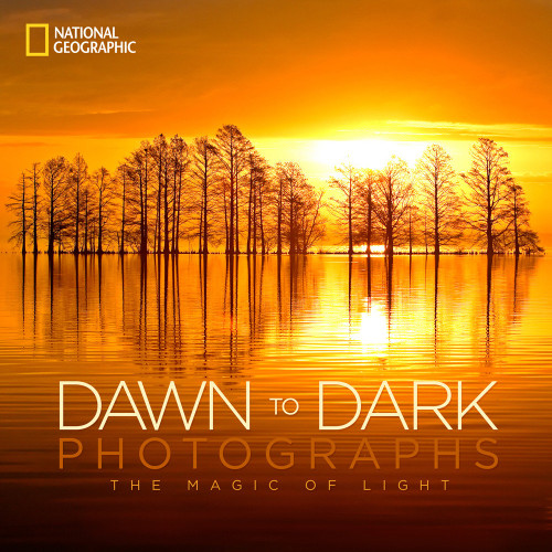 National Geographic Dawn to Dark Photographs (The Magic of Light) by National Geographic, 9781426211799