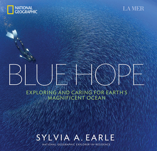 Blue Hope (Exploring and Caring for Earth's Magnificent Ocean) by Sylvia A. Earle, 9781426213953