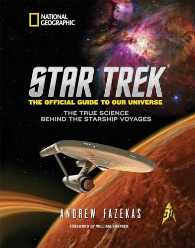 Star Trek The Official Guide to Our Universe (The True Science Behind the Starship Voyages) by Andrew Fazekas, 9781426216527