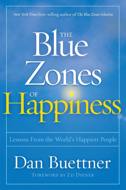 The Blue Zones of Happiness (Lessons From the World's Happiest People) by Dan Buettner, 9781426219634