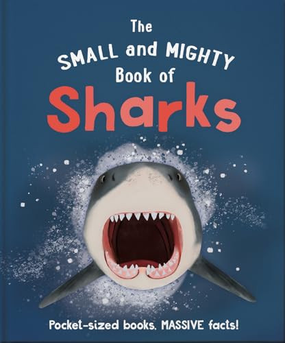 The Small and Mighty Book of Sharks (Pocket-sized books, MASSIVE facts!) (Miniature Edition) by Ben Hoare, 9781839351945