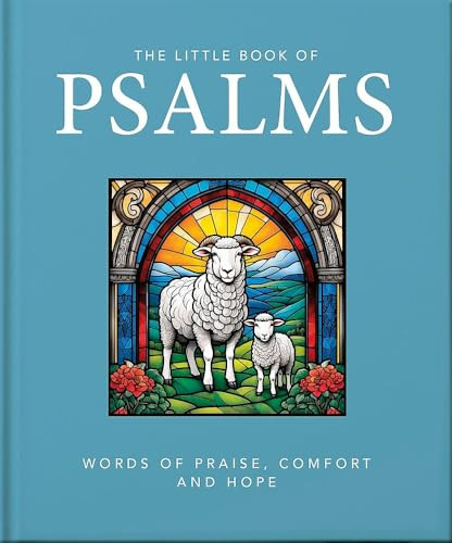 The Little Book of Psalms (Words of Praise, Comfort and Hope) by OH, 9781035430277