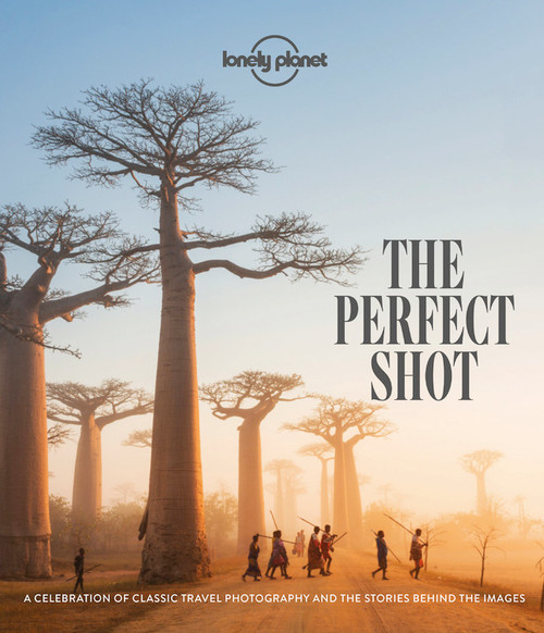 Lonely Planet The Perfect Shot by Lonely Planet, 9781838690434