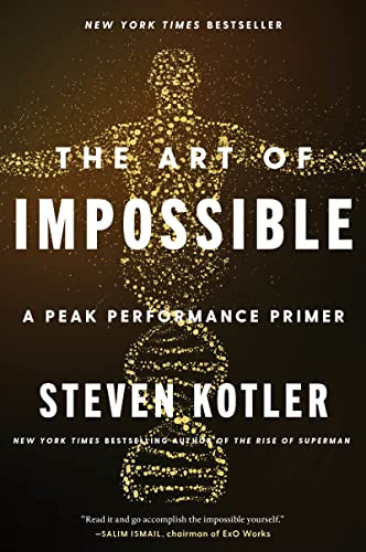 The Art of Impossible (A Peak Performance Primer) - 9780062977519 by Steven Kotler