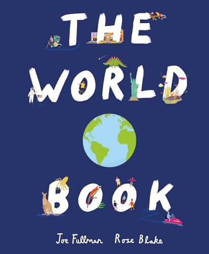 The World Book (Explore the Facts, Stats and Flags of Every Country) by Joe Fullman, Rose Blake, 9781913519476