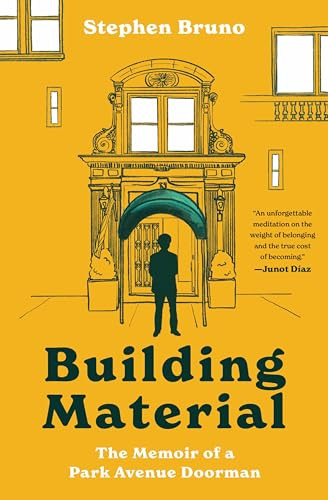 Building Material (The Memoir of a Park Avenue Doorman) - 9780063347564 by Stephen Bruno