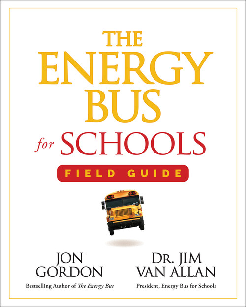 The Energy Bus for Schools Field Guide by Jon Gordon, Jim Van Allan, 9781394352883
