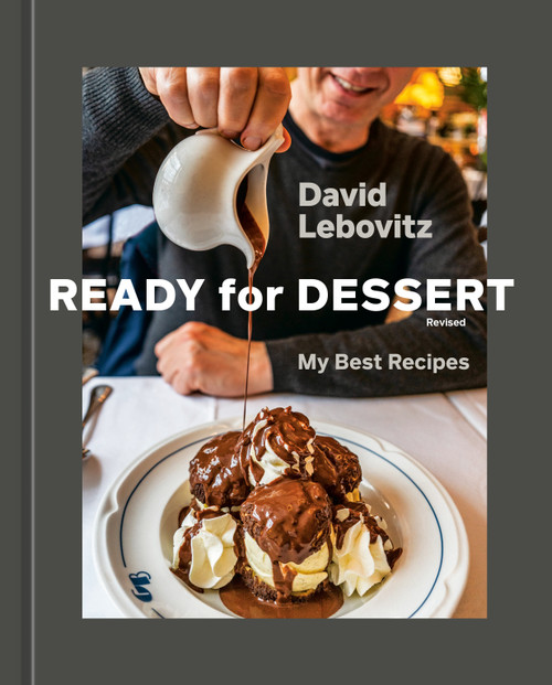 Ready for Dessert, Revised (My Best Recipes [A Baking Book]) by David Lebovitz, 9780593836293