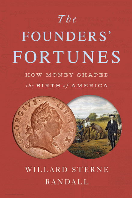 The Founders' Fortunes (How Money Shaped the Birth of America) - 9781524745936 by Willard Sterne Randall, 9781524745936