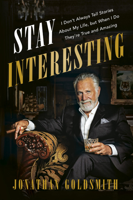 Stay Interesting (I Don't Always Tell Stories About My Life, but When I Do They're True and Amazing) - 9781101986240 by Jonathan Goldsmith, 9781101986240