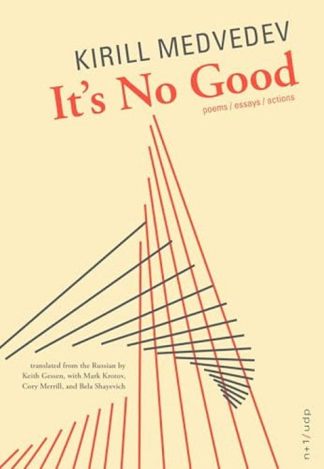 It's No Good by Kirill Medvedev, 9781937027827
