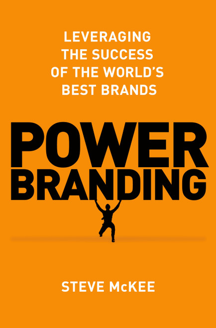 Power Branding (Leveraging the Success of the World's Best Brands) by Steve McKee, 9781137278845