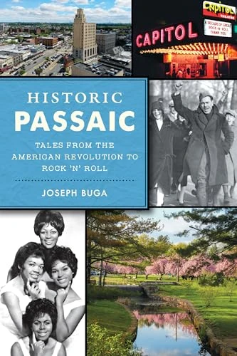 Historic Passaic (Tales from the American Revolution to Rock 'n' Roll) by Joseph Buga, 9781467152624